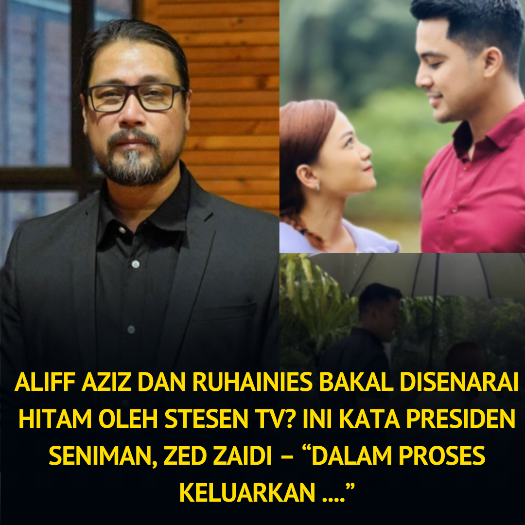 Aliff Aziz Dan Ruhainies Bakal Disenarai Hitam Oleh Stesen TV Ini Kata