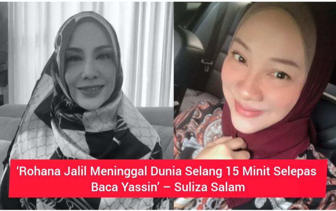 Rohana Jalil Meninggal Dunia Selang Minit Selepas Baca Yassin Suliza Salam Keramat Viral